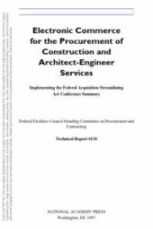 book Electronic Commerce for the Procurement of Construction and Architect-Engineer Services : Implementing the Federal Acquisition Streamlining Act