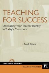 book Teaching for Success : Developing Your Teacher Identity in Today's Classroom