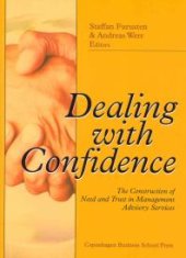 book Dealing with Confidence : The Construction of Need and Trust in Management Advisory Services