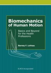 book Biomechanics of Human Motion : Basics and Beyond for the Health Professions