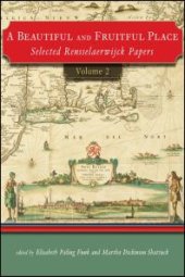 book A Beautiful and Fruitful Place : Selected Rensselaerwijck Papers, Volume 2