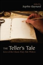 book The Teller's Tale : Lives of the Classic Fairy Tale Writers