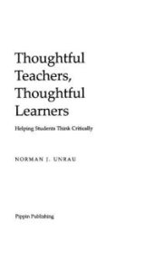 book Thoughtful Teachers, Thoughtful Learners : Helping Students Think Critically