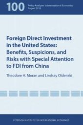 book Foreign Direct Investment : Benefits, Suspicions, and Risks with Special Attention to FDI from China