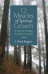 book 12 Miracles of Spiritual Growth : A Path of Healing from the Gospels