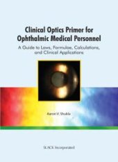 book Clinical Optics Primer for Ophthalmic Medical Personnel : A Guide to Laws, Formulae, Calculations, and Clinical Applications