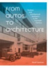 book From Autos to Architecture : Fordism and Architectural Aesthetics in the Twentieth Century