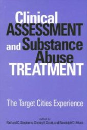 book Clinical Assessment and Substance Abuse Treatment : The Target Cities Experience