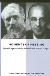 book Moments of Meeting : Buber, Rogers, and the Potential for Public Dialogue