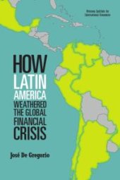 book How Latin America Weathered the Global Financial Crisis