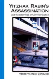 book Yitzhak Rabin's Assassination and the Dilemmas of Commemoration