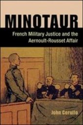 book Minotaur : French Military Justice and the Aernoult-Rousset Affair