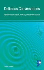 book Delicious Conversations : Reflections on Autism, Intimacy and Communication