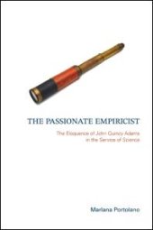 book The Passionate Empiricist : The Eloquence of John Quincy Adams in the Service of Science