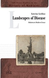 book Landscapes of Disease: Malaria in Modern Greece