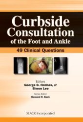 book Curbside Consultation of the Foot and Ankle : 49 Clinical Questions