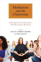 book Meditation and the Classroom : Contemplative Pedagogy for Religious Studies