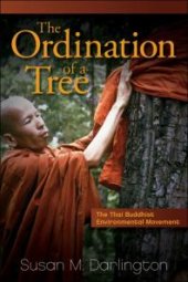 book The Ordination of a Tree : The Thai Buddhist Environmental Movement