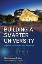 book Building a Smarter University : Big Data, Innovation, and Analytics