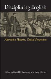 book Disciplining English : Alternative Histories, Critical Perspectives