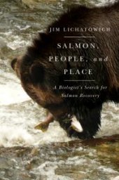 book Salmon, People, and Place : A Biologist's Search for Salmon Recovery