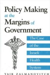 book Policy Making at the Margins of Government : The Case of the Israeli Health System