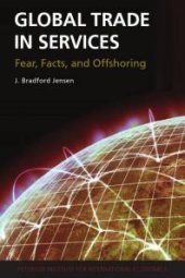 book Global Trade in Services : Fear, Facts and Offshoring