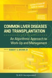 book Common Liver Diseases and Transplantation : An Algorithmic Approach to Work up and Management