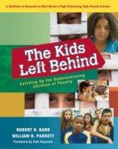 book The Kids Left Behind : Catching up the Underachieving Children of Poverty