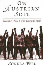 book On Austrian Soil : Teaching Those I Was Taught to Hate