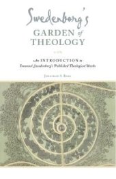 book Swedenborg's Garden of Theology : An Introduction to Emanuel Swedenborg's Published Theological Works