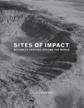 book Sites of Impact : Meteorite Craters Around the World