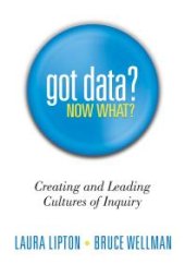 book Got Data? Now What? : Creating and Leading Cultures of Inquiry