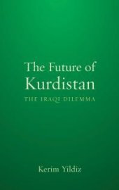 book The Future of Kurdistan : The Iraqi Dilemma