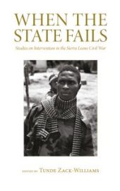 book When the State Fails : Studies on Intervention in the Sierra Leone Civil War