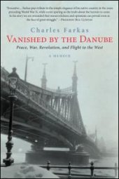 book Vanished by the Danube : Peace, War, Revolution, and Flight to the West