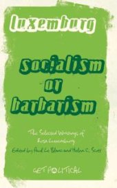 book Rosa Luxemburg: Socialism or Barbarism : Selected Writings