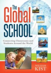 book The Global School : Connecting Classrooms and Students Around the World