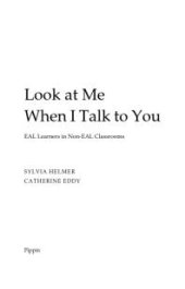 book Look at Me When I Talk to You : EAL Learners in Non-EAL Classrooms