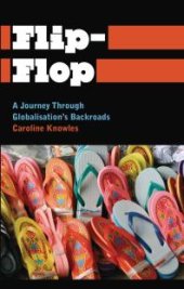 book Flip-Flop : A Journey Through Globalisation's Backroads