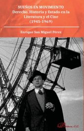 book Sueños en movimiento: Derecho, historia y estado en la literatura y el cine (1945-1969)