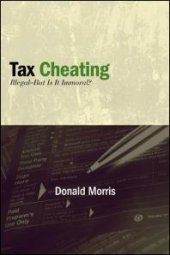 book Tax Cheating : Illegal--But Is It Immoral?