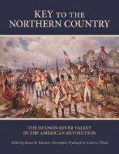 book Key to the Northern Country : The Hudson River Valley in the American Revolution