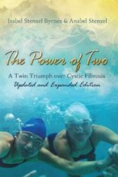 book The Power of Two : A Twin Triumph over Cystic Fibrosis, Updated and Expanded Edition