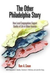 book The Other Philadelphia Story : How Local Congregations Support Quality of Life in Urban America