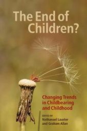 book The End of Children? : Changing Trends in Childbearing and Childhood