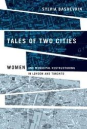 book Tales of Two Cities : Women and Municipal Restructuring in London and Toronto