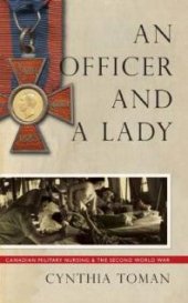 book An Officer and a Lady : Canadian Military Nursing and the Second World War