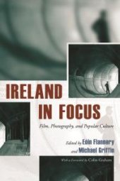 book Ireland in Focus : Film, Photography, and Popular Culture