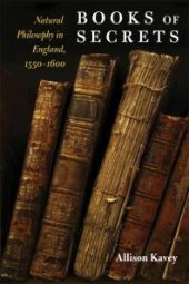 book Books of Secrets : Natural Philosophy in England, 1550-1600